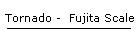 Tornado -  Fujita Scale