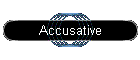 Accusative
